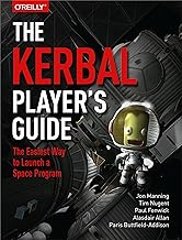 The Kerbal Player's Guide: The Easiest Way to Launch a Space Program