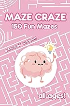 Maze Craze: 150 Fun and Maze Puzzles, All Ages: Kids, Teens Adults, Brain Activity Book, 100+ Mazes Puzzle