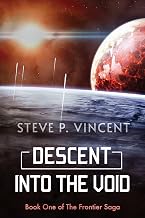 Descent into the Void (An action packed science fiction adventure) (The Frontier Saga Book 1)